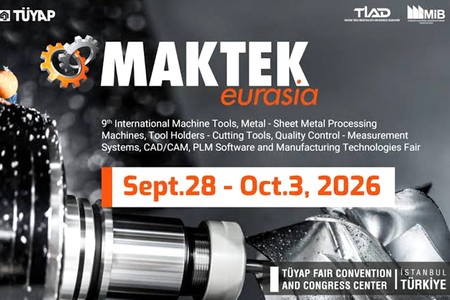 MAKTEK Eurasia 2026: Complete Guide to the International Machine Tools, Metalworking and Manufacturing Technologies Exhibition
