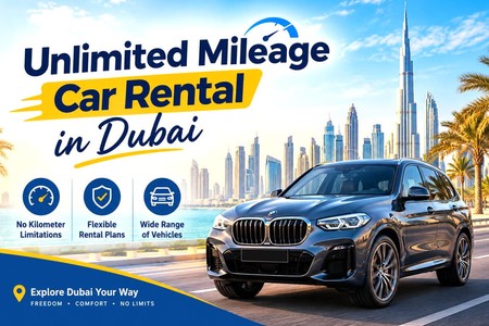 Unlimited Mileage Car Rental in Dubai: Prices, Benefits & Tips